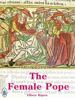 cover image of The Female Pope --The True Story of Pope Joan
